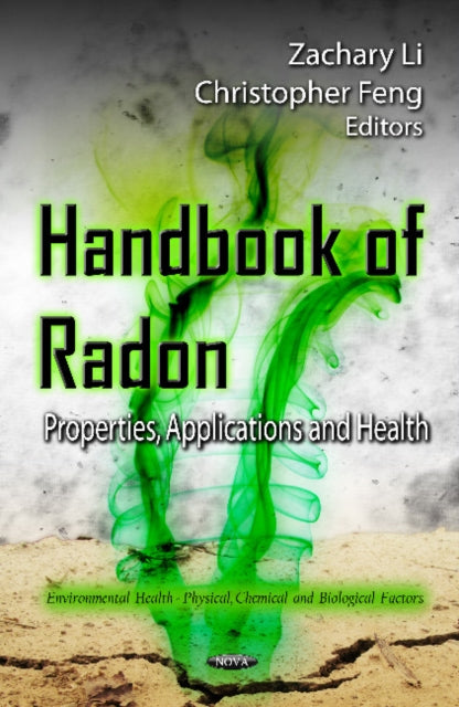 Handbook of Radon: Properties, Applications &