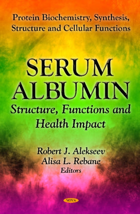 Serum Albumin: Structure, Functions & Health Impact