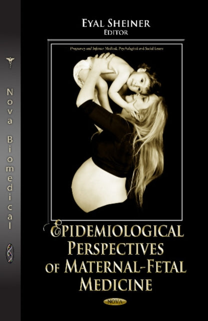 Epidemiological Perspectives of Maternal-Fetal