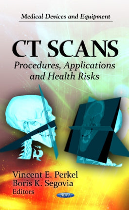 CT Scans: Procedures, Applications & Health Risks