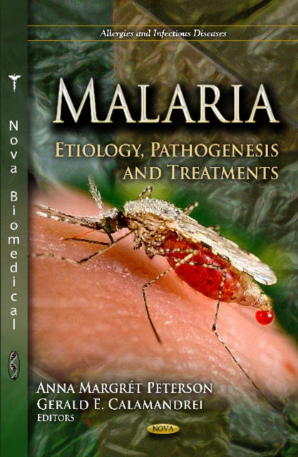 Malaria: Etiology, Pathogenesis & Treatments