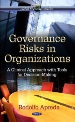 Governance Risks in Organizations: A Clinical Approach with Tools for Decision-Making