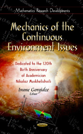 Mechanics of the Continuous Environment Issues: Dedicated to the 120th Birth Anniversary of Academician Nikoloz Muskhelishvili