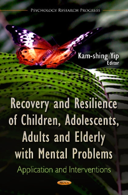 Recovery & Resilience of Children, Adolescents, Adults & Elderly with Mental Problems: Application & Interventions