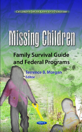 Missing Children: Family Survival Guide & Federal