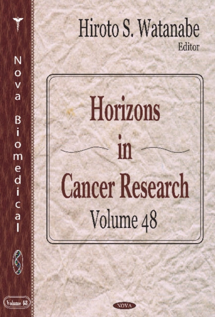 Horizons in Cancer Research: Volume 48