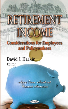 Retirement Income: Considerations for Employees &