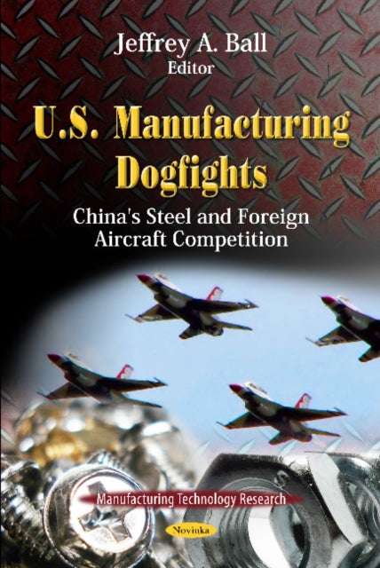 U.S. Manufacturing Dogfights: China's Steel & Foreign Aircraft Competition