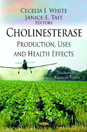 Cholinesterase: Production, Uses and Health