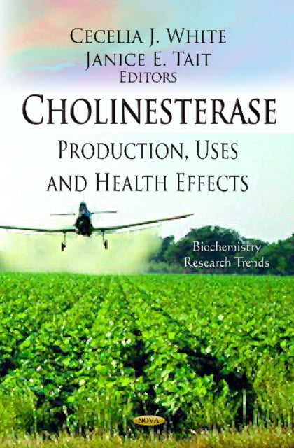 Cholinesterase: Production, Uses and Health