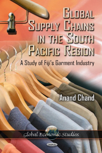 Global Supply Chains in the South Pacific Region: A Study of Fiji's Garment Industry