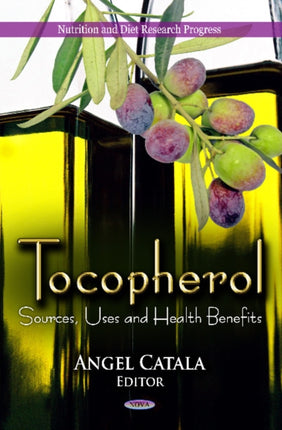 Tocopherol: Sources, Uses & Health Benefits