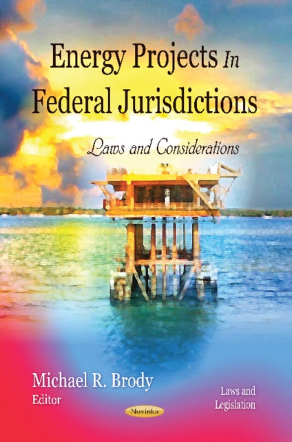 Energy Projects in Federal Jurisdictions: Laws &