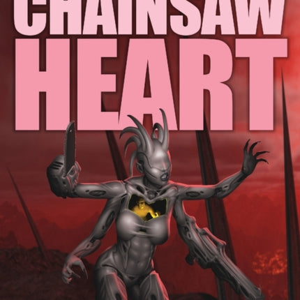 The Boy with the Chainsaw Heart