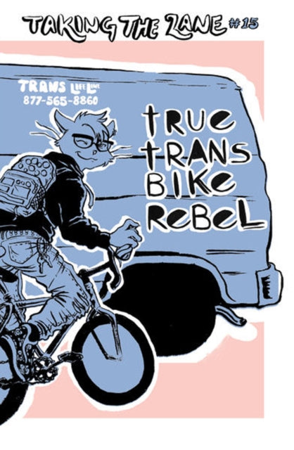 True Trans Bike Rebel: Taking the Lane #15