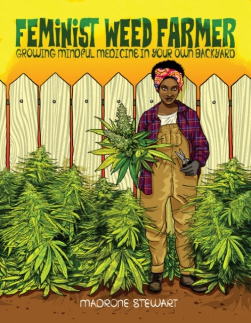 Feminist Weed Farmer: Growing Mindful Medicine in Your Own Backyard