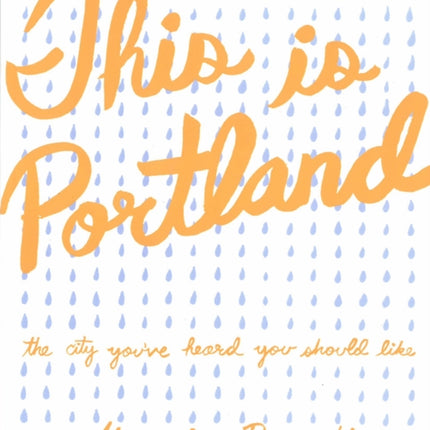 This Is Portland: The City You've Heard You Should Like