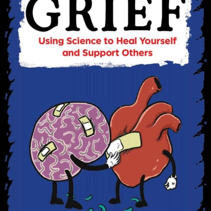 Unfuck Your Grief: Using Science to Heal Yourself and Support Others