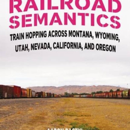 Railroad Semantics: Train Hopping Across Montana,