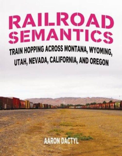 Railroad Semantics: Train Hopping Across Montana,
