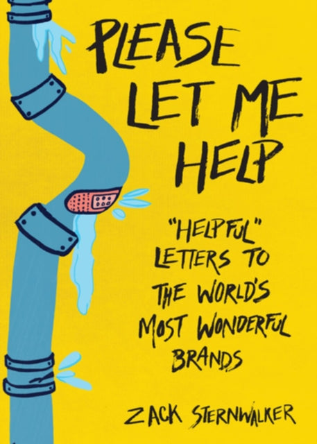 Please Let Me Help: 'Helpful' Letters To The World's Most Wonderful Brands