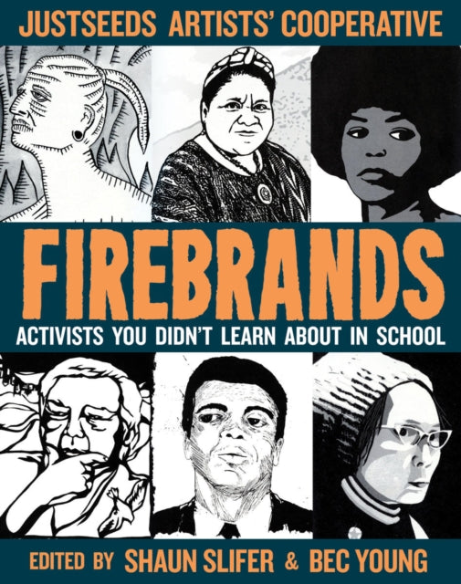 Firebrands: Portraits of Activists You Never Learned About in School