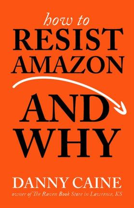 How To Resist Amazon And Why