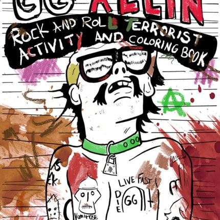 Gg Allin: Rock And Roll Terrorist Activity And Coloring Book