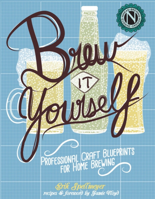 Brew It Yourself Professional Craft Blueprints for Home Brewing DIY