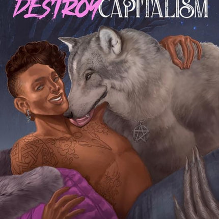 Queer Werewolves Destroy Capitalism: ( Queering Consent )