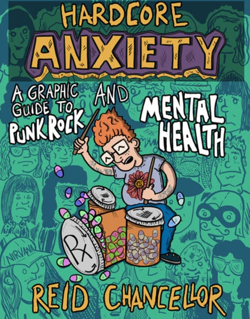 Hardcore Anxiety: A Graphic Guide to Punk Rock and Mental Health