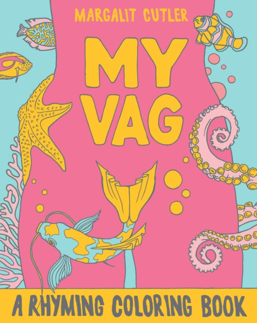 My Vag: A Rhyming Coloring Book