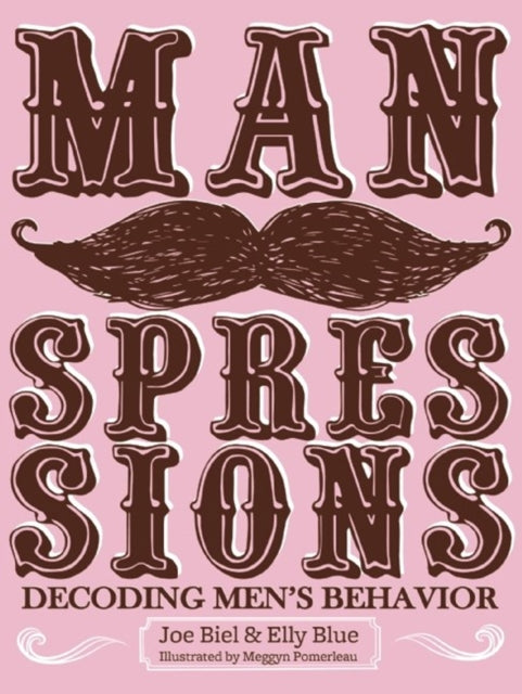 Manspressions: Decoding Men's Behavior