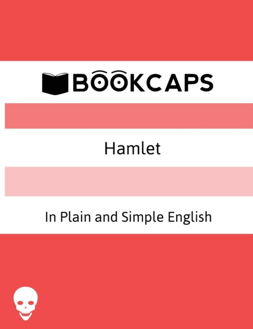 Hamlet In Plain and Simple English: (A Modern