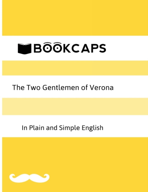 The Two Gentlemen of Verona in Plain and Simple