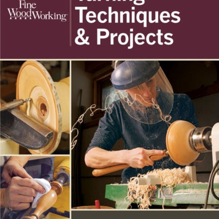 Fine Woodworking Turning Techniques & Projects