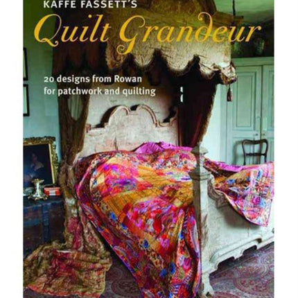 Kaffe Fassett′s Quilt Grandeur