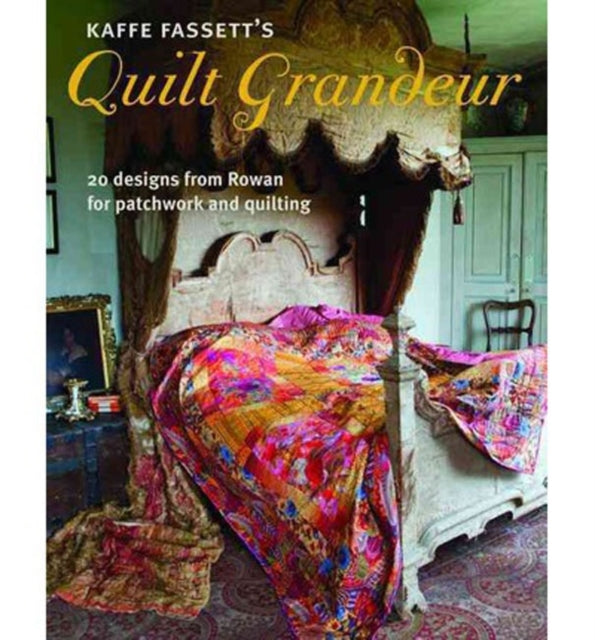 Kaffe Fassett′s Quilt Grandeur