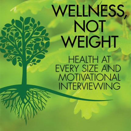 Wellness, Not Weight: Health at Every Size and