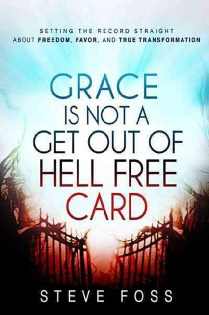 Grace Is Not A Get Out Of Hell Free Card