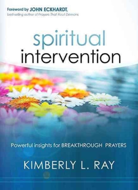 Spiritual Intervention: Powerful Insights for Breakthrough Prayers