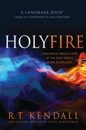 Holy Fire: A Balanced, Biblical Look at the Holy