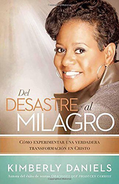 Del desastre al milagro: Cómo experimentar una verdadera transformación en Crist o / From a Mess to a Miracle: Experiencing True Transformation in Christ