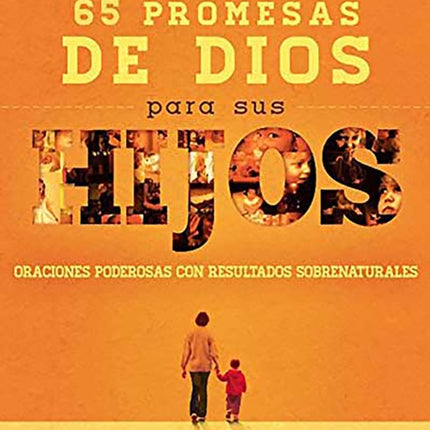 65 promesas de Dios para sus hijos / 65 Promises From God for Your Child