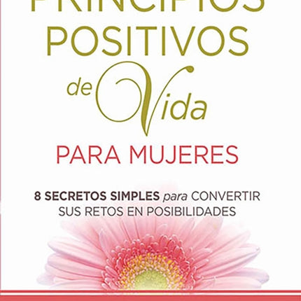 Principios positivos de vida para mujeres / Positive Life Principles for Women