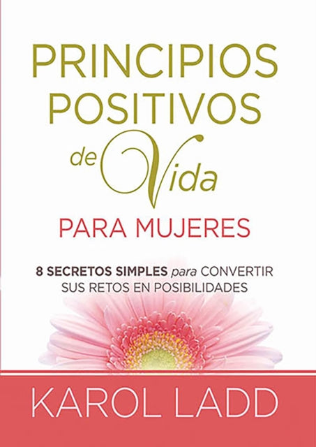 Principios positivos de vida para mujeres / Positive Life Principles for Women