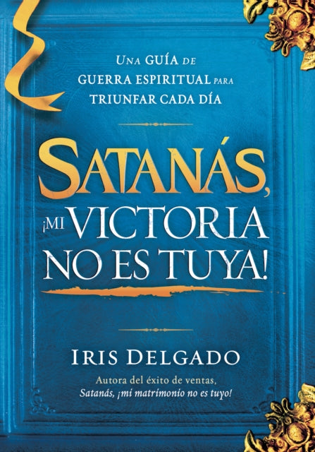 Satanás, ¡Mi victoria no es tuya! / Satan, My Victory Is Not Your Victory!