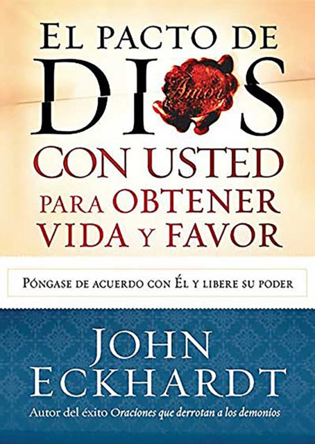 El pacto de Dios con usted para su vida y favor / God s Covenant With You for Li fe and Favor