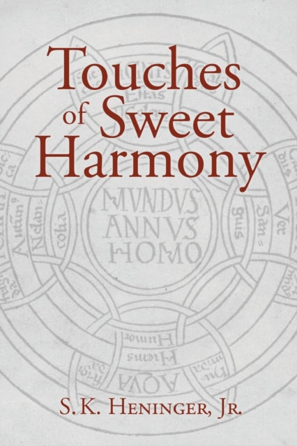 Touches of Sweet Harmony: Pythagorean Cosmology and Renaissance Poetics