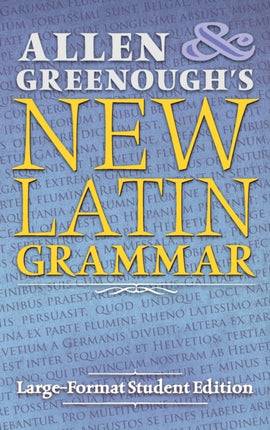Allen and Greenough's New Latin Grammar: Large-Format Student Edition